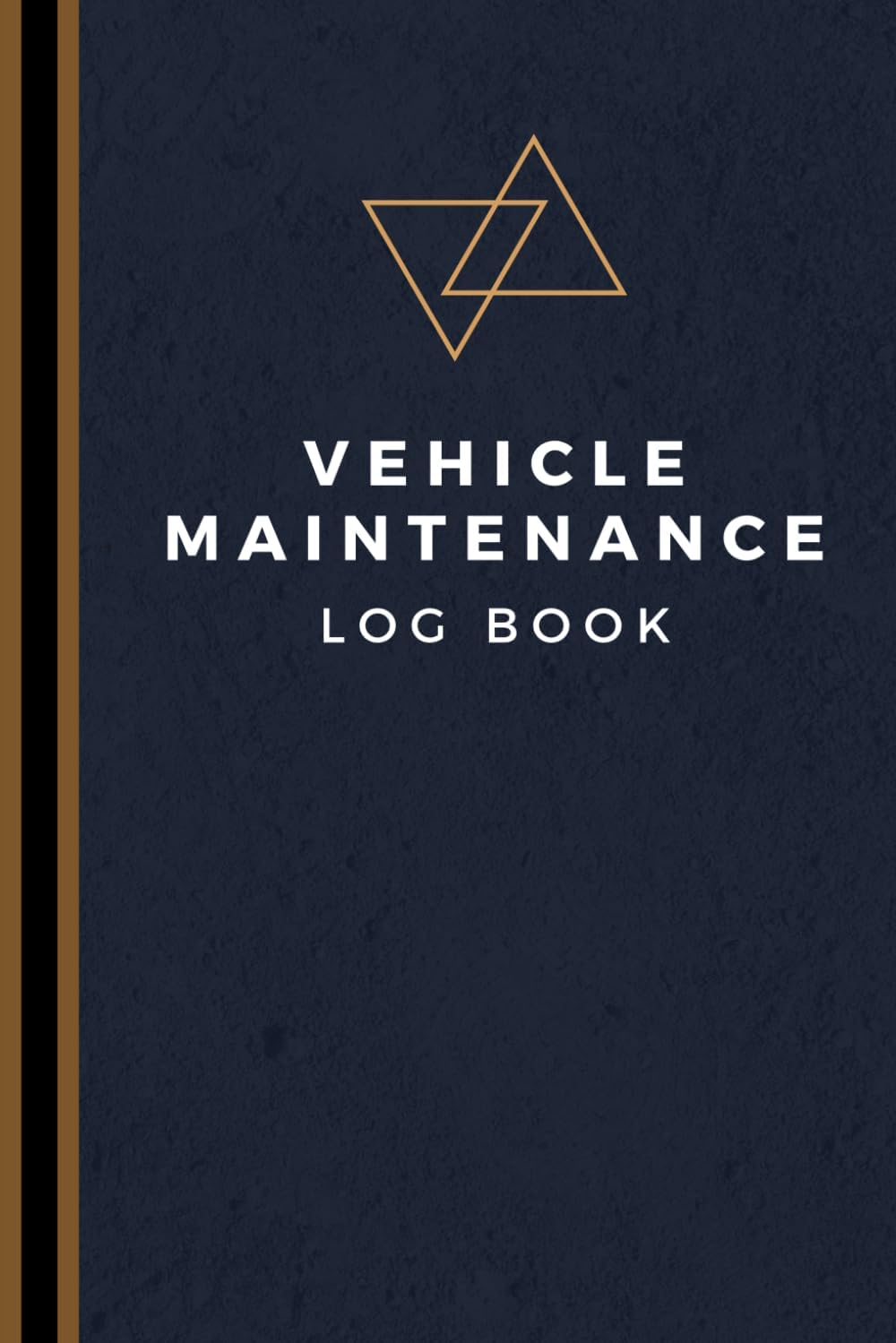 Vehicle Maintenance Log Book: Track Maintenance, Repairs, Fuel, Oil, Miles, Tires And Log Notes - Car Repair Journal - Oil Change Log Book - Auto Expense Diary - Cars, Trucks, And Other Vehicles by Triangle Business