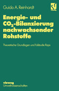 Energie- und CO2-Bilanzierung nachwachsender Rohstoffe: Theoretische Grundlagen und Fallstudie Raps (German Edition) by Guido A. Reinhardt