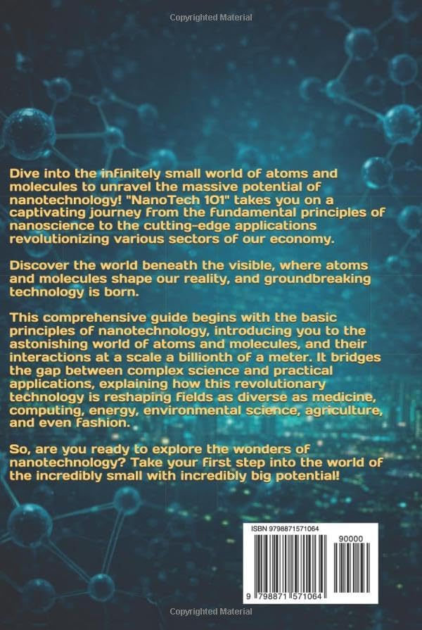 NanoTech 101: Understanding the World of Atoms and Molecules: From the Basic Principles to Transformative NanoTech Applications and Futuristic Visions by D.R. T STEPHENS