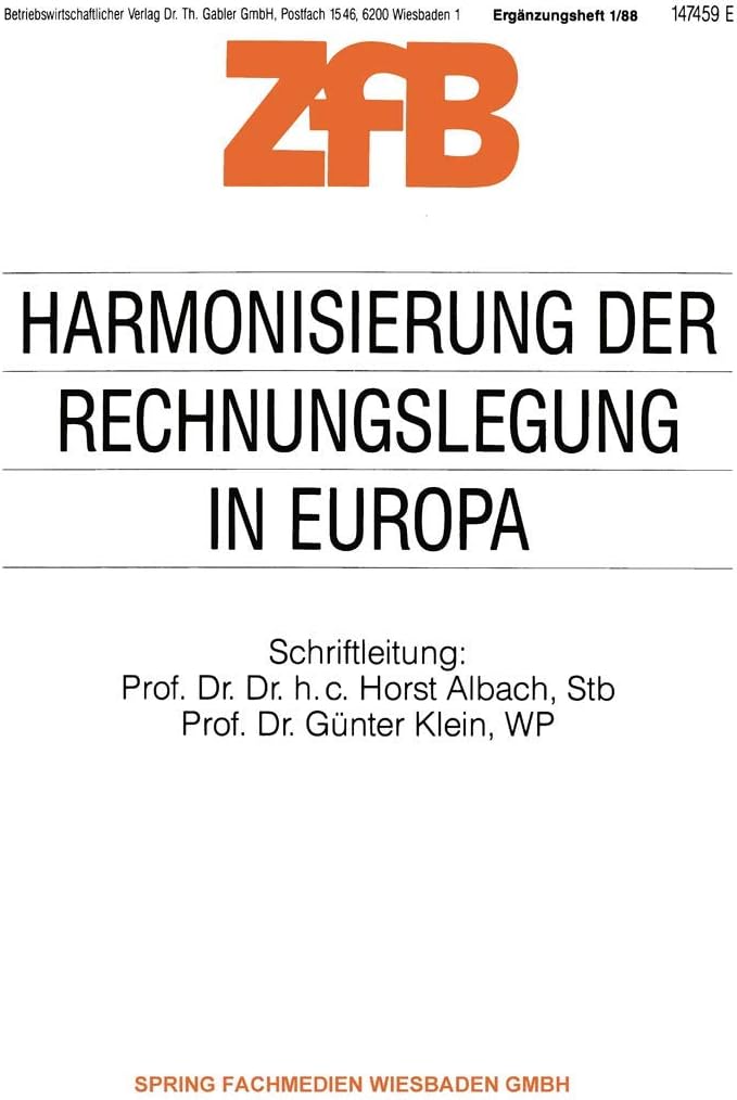 Harmonisierung der Rechnungslegung in Europa: Die Umsetzung der 4. EG-Richtlinie in das nationale Recht der Mitgliedstaaten der EG Ein - Überblick - ... Betriebswirtschaft, 1/88) (German Edition) by Horst Albach