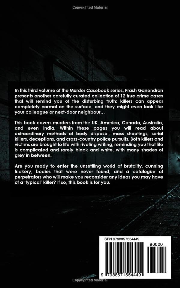 Murder Casebook Volume 3: 12 Shocking True Crime Cases by Prash Ganendran