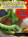 Animals & Plants Adaptations in Nature: NGSS Science Workbook Grade 5: Life Science Workbook for Kids by Chloe Campbell