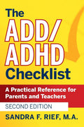 The ADD / ADHD Checklist: A Practical Reference for Parents and Teachers (J-B Ed: Checklist) by Sandra F. Rief