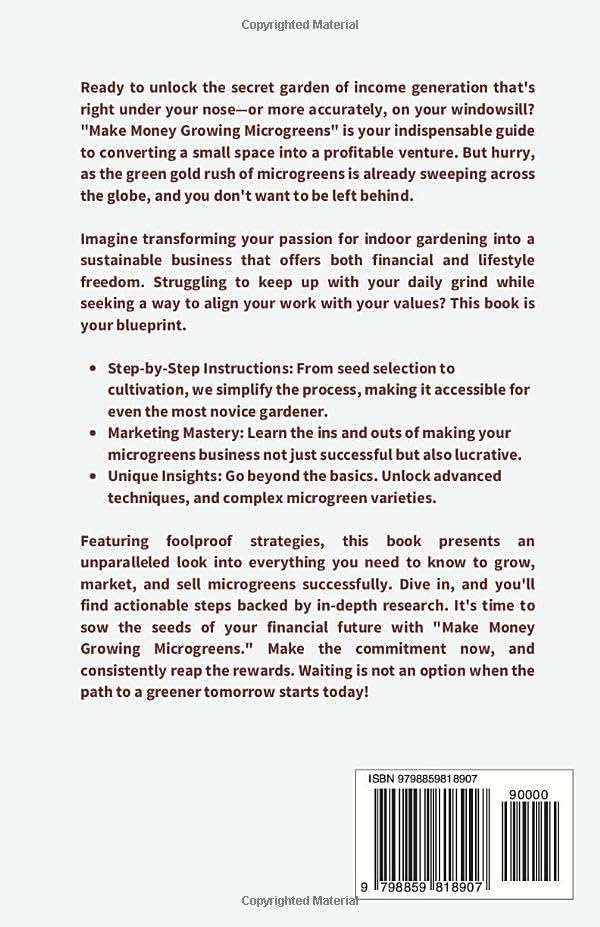 Make Money Growing Microgreens: A Step-By-Step Book to Earn Passive Income From Your Indoor Garden: Growing, Marketing, and Selling Microgreens for a ... Business (Sustainable Living and Gardening) by Harper Wells