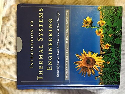 Introduction to Thermal Systems Engineering: Thermodynamics, Fluid Mechanics, and Heat Transfer by Michael J. Moran