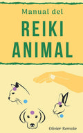 Manual del Reiki Animal (Spanish Edition) by Olivier Remole