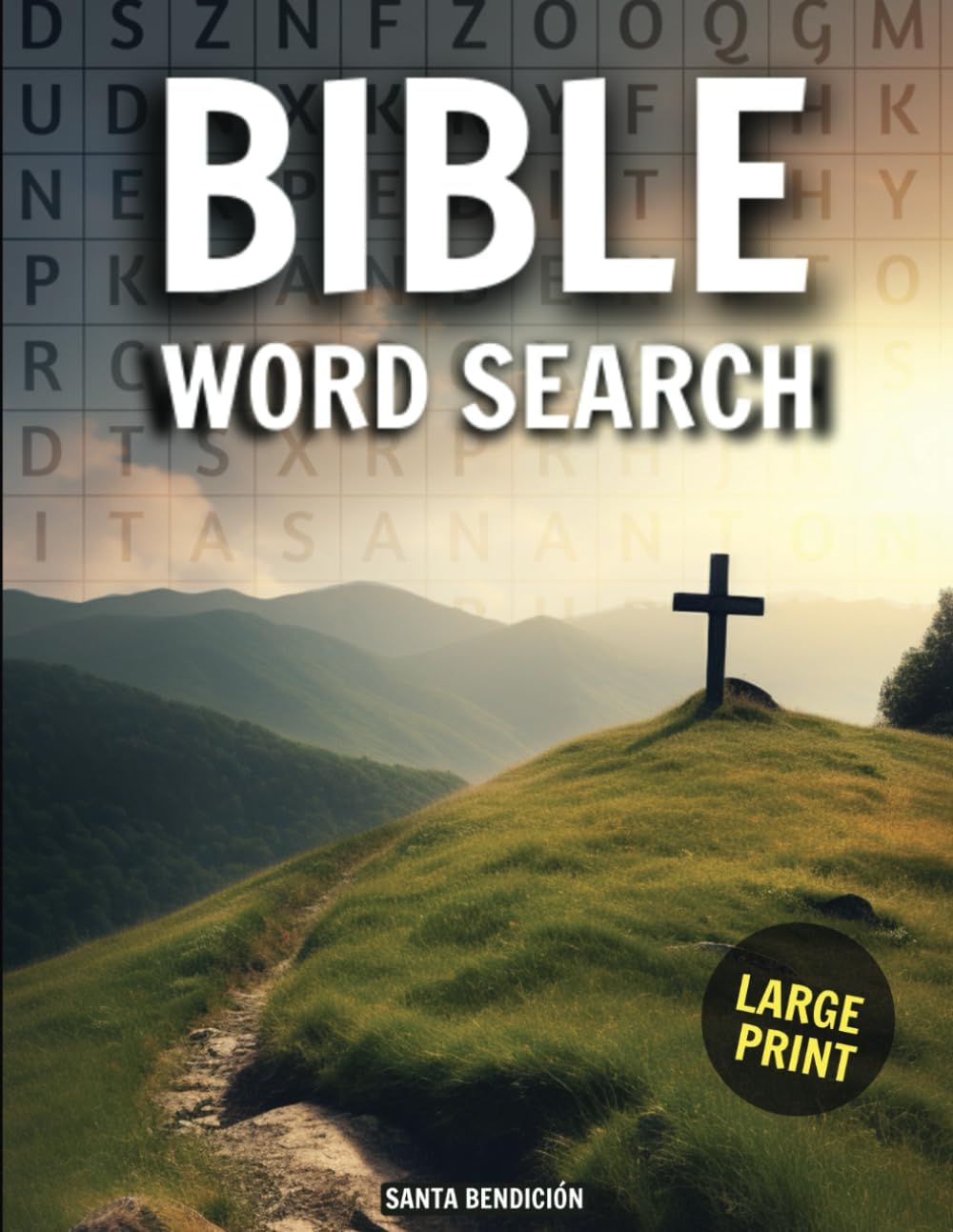 BIBLE WORD SEARCH FOR ADULT - LARGE PRINT (WITH SOLUTIONS): EASY TO READ - WORDSEARCH FOR SENIORS | CHRISTIAN PUZZLE BOOK | BRAIN GAMES NO GLASSES by Santa Bendición