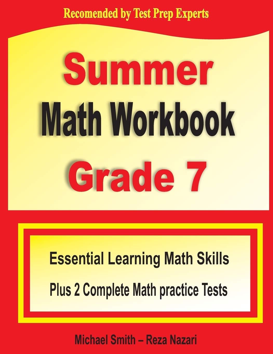 Summer Math Workbook Grade 7: Essential Learning Math Skills Plus Two Complete Math Practice Tests by Michael Smith