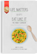 Life Matters So Let's Eat Like It The Family Cookbook: 62 Mouthwatering Naturalite Recipes by Jabez el Israel