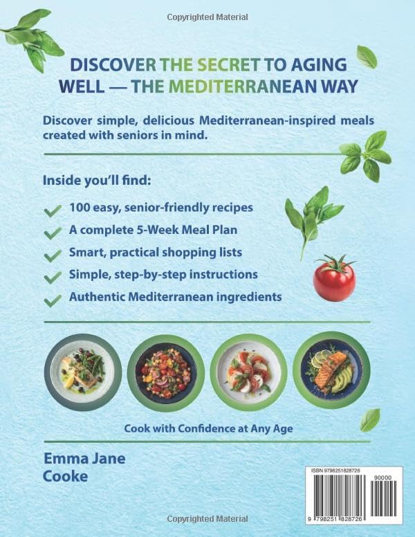 Mediterranean Diet Cookbook Made Simple for Seniors: 100 Delicious Recipes with a 5-Week Meal Plan and Smart Shopping Lists for Effortless Everyday Meals by Emma Jane Cooke