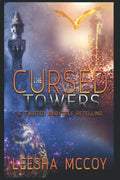 The Cursed Towers: A Twisted Fairytale Retelling by LeeSha McCoy