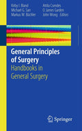 General Principles of Surgery: Handbooks in General Surgery by Kirby I. Bland