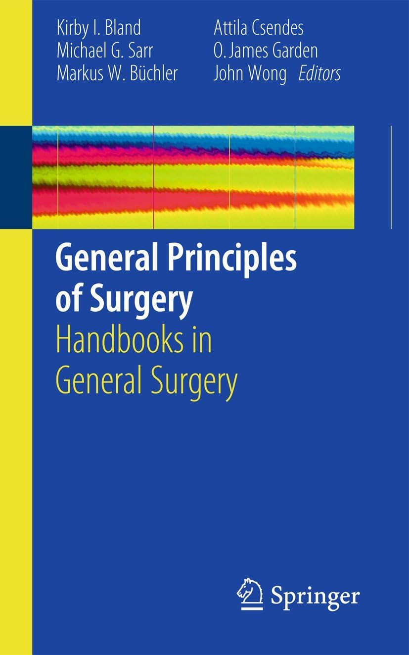 General Principles of Surgery: Handbooks in General Surgery by Kirby I. Bland