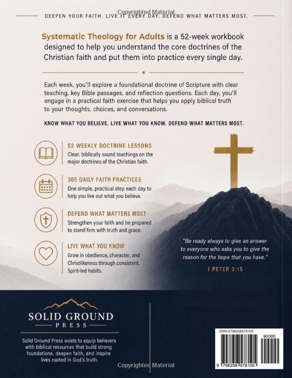 Systematic Theology for Adults: 52-Week Workbook of Biblical Doctrine Lessons and 365 Daily Faith Practices to Know What You Believe, Live What You Know, and Defend What Matters Most by Solid Ground Press