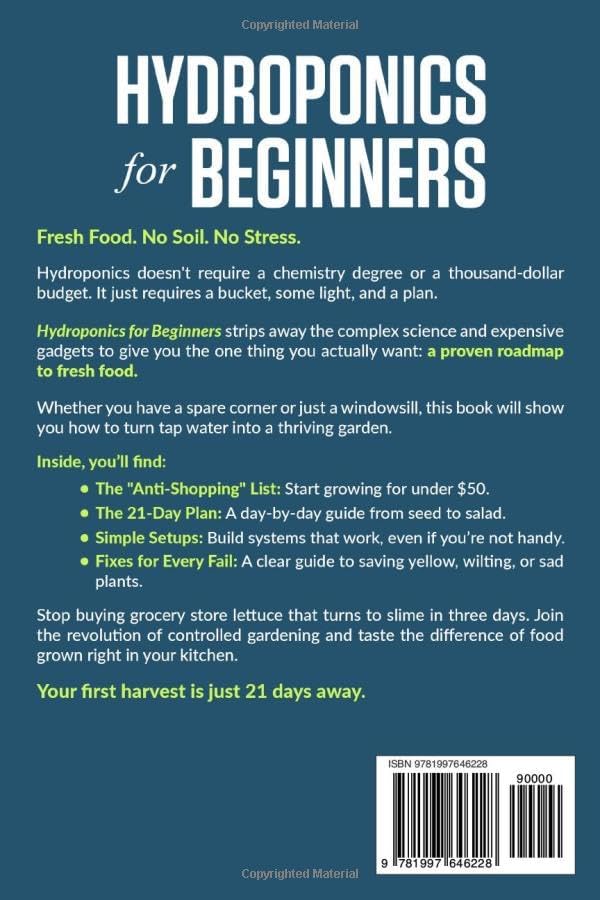 Hydroponics for Beginners: Simple Systems, Proven Setups, 21-Day Plan for a Fast First Harvest of Herbs and Greens Without the Guesswork by Casey Rowan
