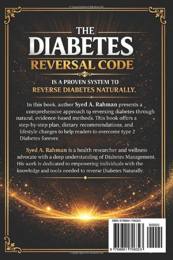 The Diabetes Reversal Code: A Proven System To Reverse Type 2 Diabetes Naturally by Syed A. Rahman