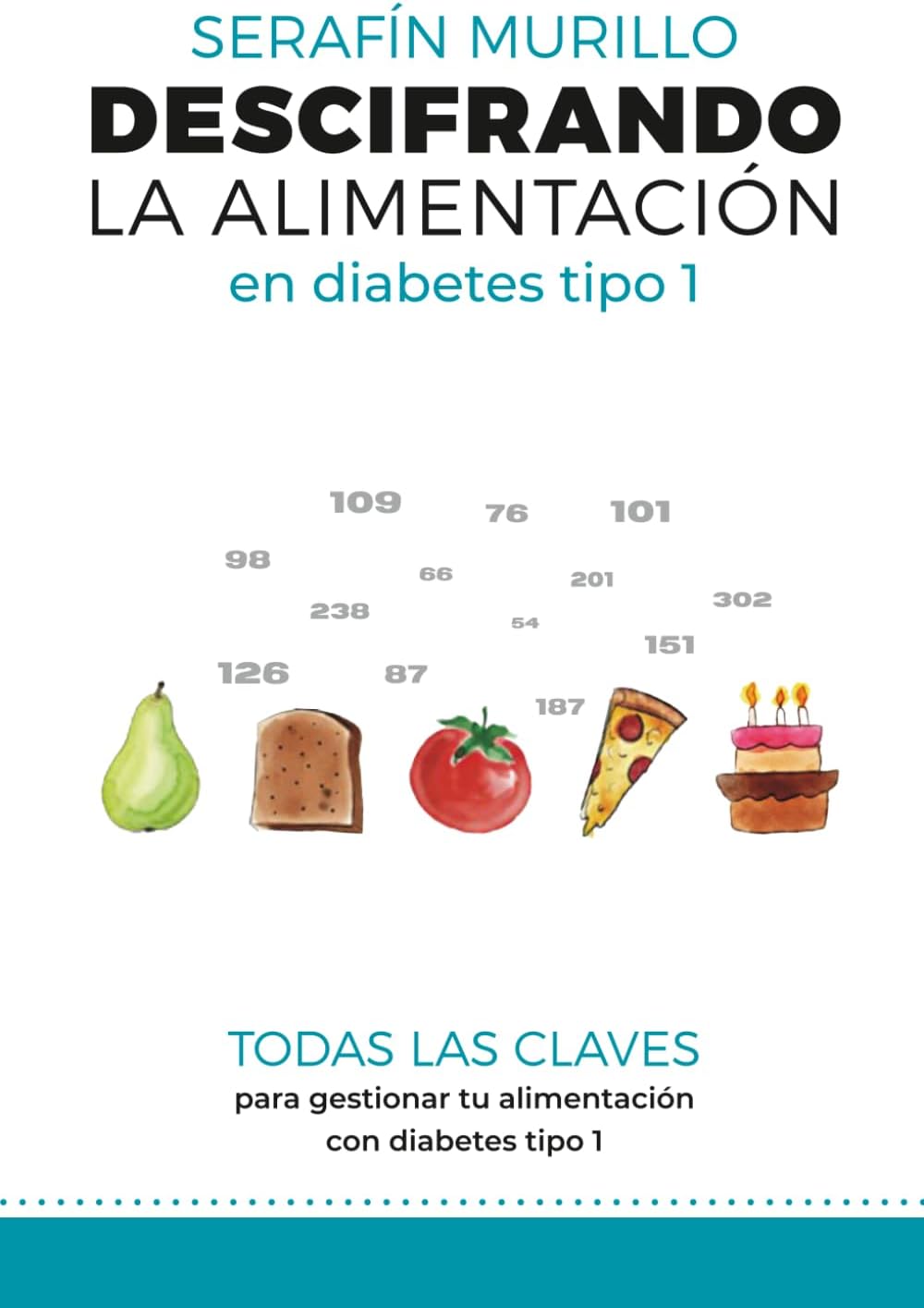 DESCIFRANDO LA ALIMENTACIÓN EN DIABETES TIPO 1 by Dr Serafín Murillo