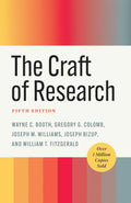 The Craft of Research, Fifth Edition (Chicago Guides to Writing, Editing, and Publishing) by Wayne C. Booth