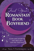 Find your Romantasy Book Boyfriend: 10,000 love interests one true love - can you find him? by Talia V Featherquill