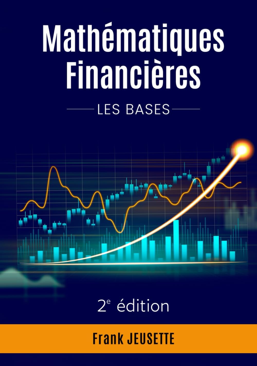 Mathématiques Financières: Les bases (French Edition) by Frank Jeusette
