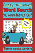 Word Search Book for Adults, Teens and Seniors: Funny ONE word-word search for one word, "CAR". Have fun finding your "CAR"! It will relax you or drive you crazy! by Schooley Books