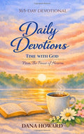 Daily Devotions: Time with God by Dana Howard