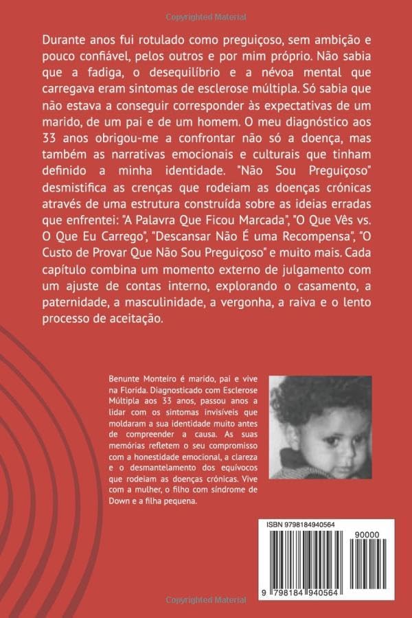 Não Sou Preguiçoso: O que a Esclerose Múltipla me fez, transformou-me e revelou-m. Eu não desisti. Aprendi a viver (Portuguese Edition) by Benunte Monteiro
