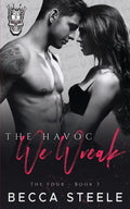 The Havoc We Wreak: An Enemies to Lovers College Bully Romance (Four) by Becca Steele