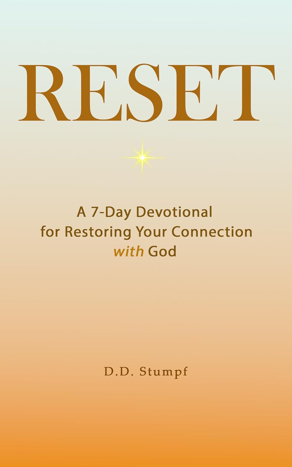 RESET: A 7-Day Devotional for Restoring Your Connection with God (The God Connection Series) by D.D. Stumpf