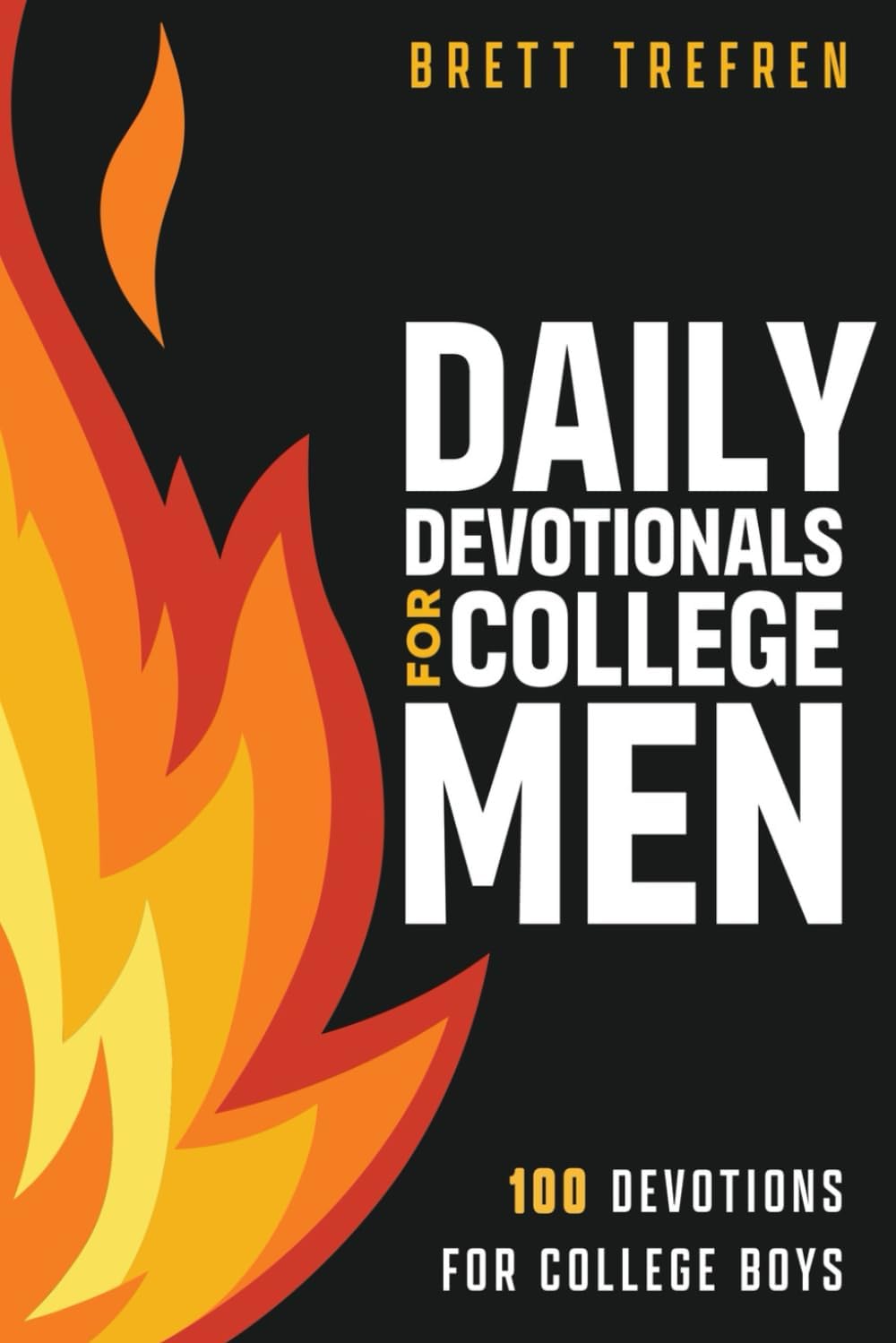 Daily Devotionals for College Men: 100 Devotions for College Boys (Becoming Biblical Hybrid) by Brett Trefren