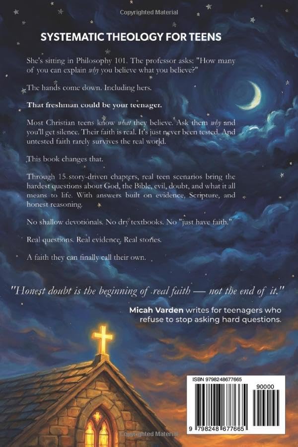 Systematic Theology for Teens: 15 Story-Based Lessons on Christian Doctrine and Biblical Faith That Help Teenagers Understand What They Believe and Why It Matters (Systematic Theology for Everyone) by Micah Varden