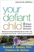 Your Defiant Child: Eight Steps to Better Behavior by Russell A. Barkley