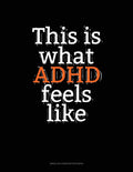 This Is What Adhd Feels Like: Unruled Composition Book by Greenyx Publishing