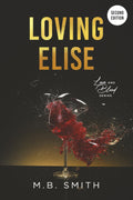 Loving Elise: An Enemies to Lovers Mafia Romance (Love and Blood) by M. B. Smith