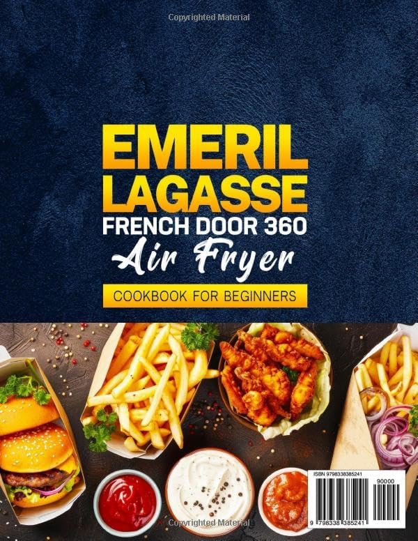 Emeril Lagasse French Door 360 Air Fryer Cookbook for Beginners: Discover Effortless & Flavorful Cooking with 2000-Day Easy Emeril Lagasse Recipes for Air Frying, Baking, and Roasting by Ariana Minch