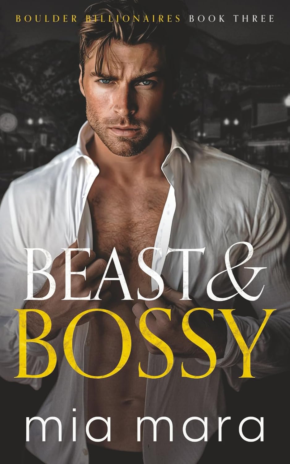 Beast & Bossy: A Fake Relationship Enemies to Lovers Romance (Boulder Billionaires) by Mia Mara