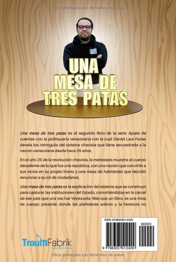 Una mesa de tres patas: Ajuste de cuentas con la politiquería venezolana (Spanish Edition) by Daniel Lara Farías