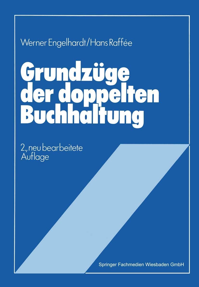 Grundzüge der doppelten Buchhaltung: Im Anhang 10 Übungsaufgaben mit Lösungen (German Edition) by Werner Hans Engelhardt
