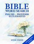 Bible Word Search For Seniors Psalms Proverbs Ecclesiastes Large Print: 120 Biblical Word Find Puzzles - Big Bold Letters - Wisdom Texts by Senior Wisdom
