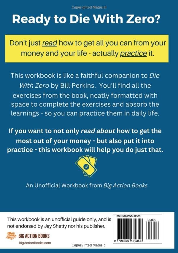 Workbook for Bill Perkins’ Die With Zero: Printed Exercises for Optimizing, Planning and Actioning the Lessons (Financial Growth Workbooks) by Tristan King