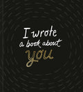 I Wrote a Book About You — A fun, fill-in-the-blank book. by M.H. Clark