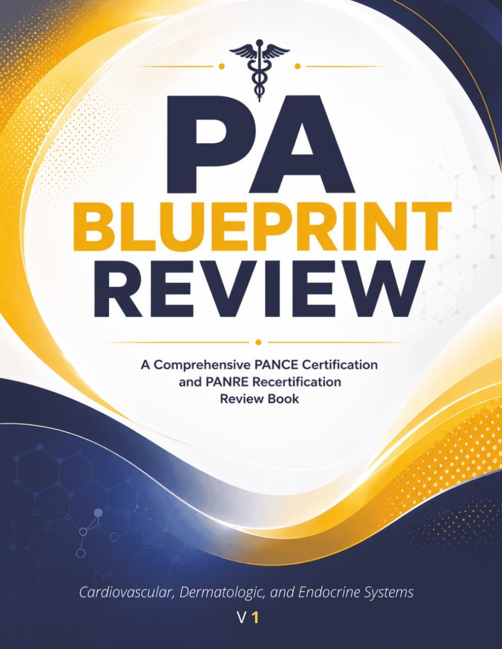 PA Blueprint Review: Cardiovascular, Dermatologic, and Endocrine Systems — A Clinical Reference and Board Review for the PANCE and PANRE (PA Blueprint ... Recertification Review Book 4 Volume Series) by PA Blueprint Review