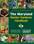 The Maryland Master Gardener Handbook by University of Maryland Extension - Master Gardener Program