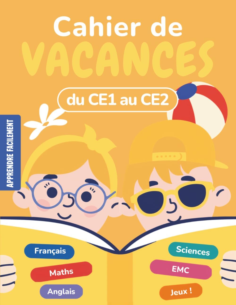 Cahier de Vacances CE1 vers CE2: Du CE1 au CE2 Toutes les Matières avec progression pédagogique et corrigés pour les enfants de 7 et 8 ans (French Edition) by Apprendre Facilement