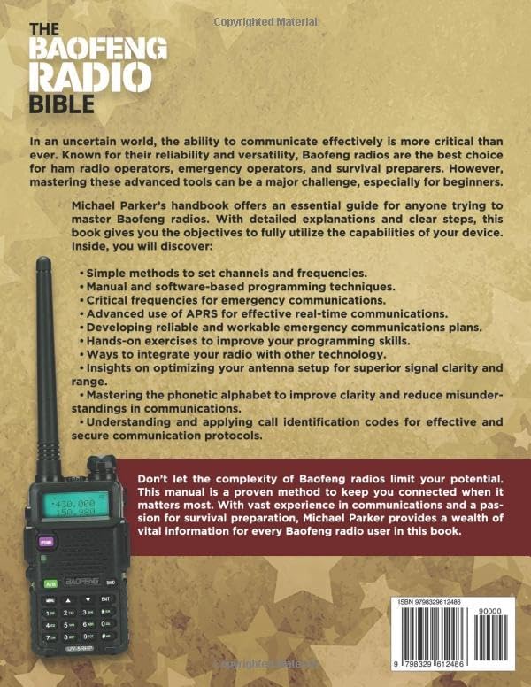THE BAOFENG RADIO BIBLE: Essential Ultimate Guerrilla’s Guide for Beginners to Advanced, Step-by-Step Manual to Becoming a Pro, Fortify Communications and Gear Up for Emergencies with Prepper Tactics by Michael Parker