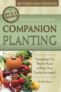 The Complete Guide to Companion Planting Everything You Need to Know to Make Your Garden Successful Revised 2nd Edition (Back to Basics Growing) by Dale Mayer