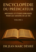 Encyclopédie Du Prédicateur: MESSAGES ET ETUDES BIBLIQUES POUR LES SAISONS DE LA VIE (French Edition) by DR JEAN MARC DÉSIRÉ