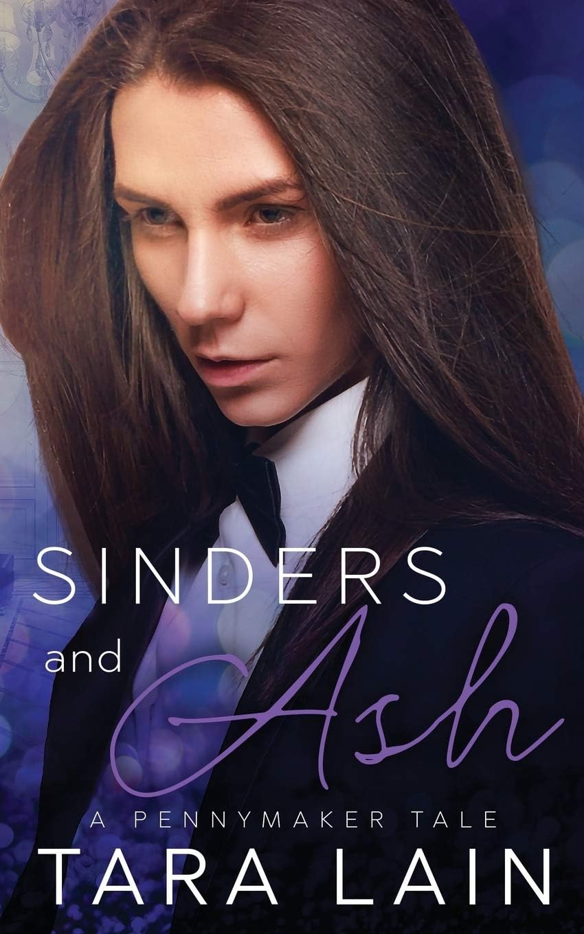 Sinders and Ash: A MM Rich Boy/Poor Boy, Fairy Tale Retelling Romance (The Pennymaker Tales) by Tara Lain