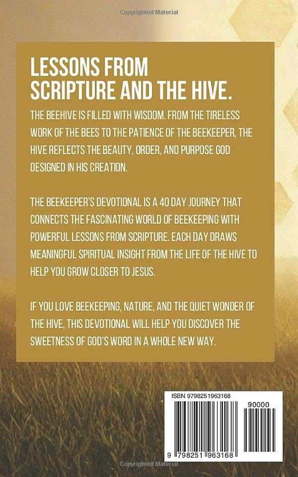 The Beekeeper's Devotional: 40 Christian Daily Devotions for Beekeeping and Beekeepers For Encouragement, Prayers, and Scripture Inspired by Bees and Beekeeping by The 40 Day Devotional