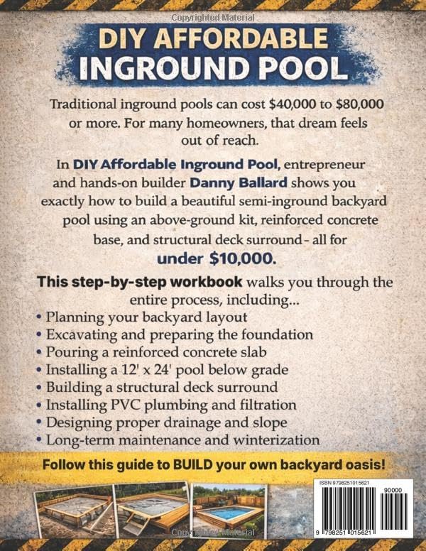 DIY Affordable Inground Pool: How to Build a Backyard Pool for Under $10,000 by Danny Ballard
